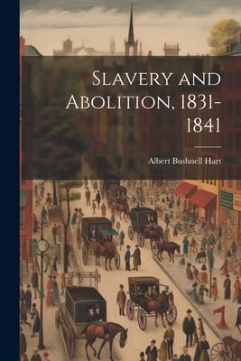 Slavery and Abolition, 1831-1841