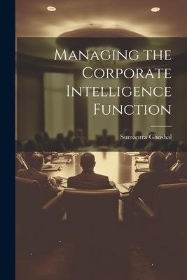 Managing the Corporate Intelligence Function