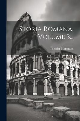 Storia Romana, Volume 3...