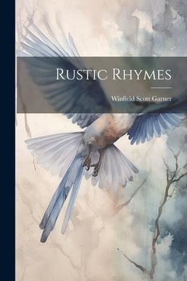 Rustic Rhymes