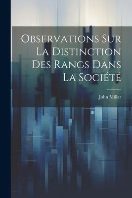 Observations sur la distinction des rangs dans la société