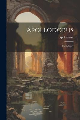 Apollodorus: The Library