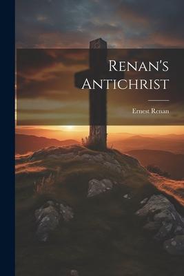 Renan's Antichrist