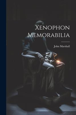 Xenophon Memorabilia