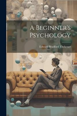 A Beginner's Psychology