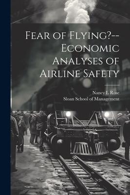 Fear of Flying?--economic Analyses of Airline Safety