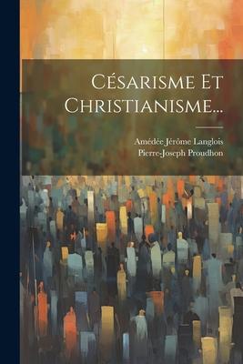 Césarisme Et Christianisme...