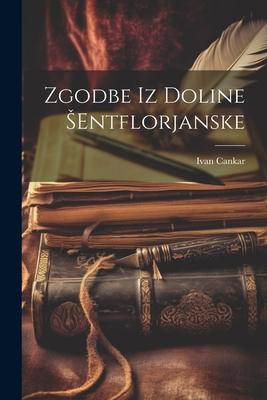 Zgodbe Iz Doline Sentflorjanske