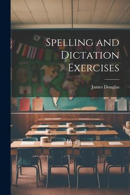 Spelling and Dictation Exercises