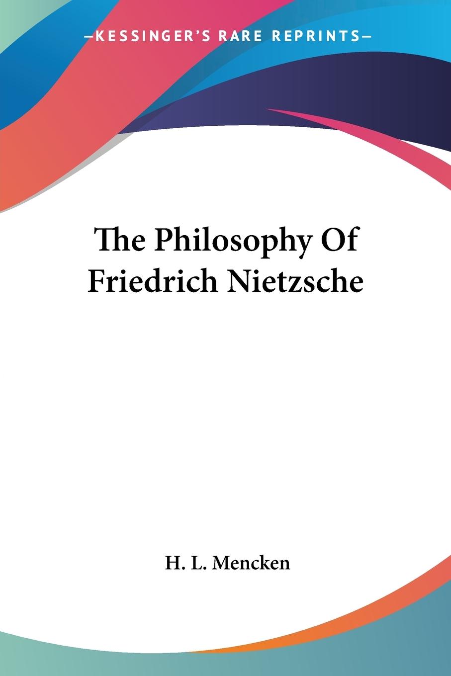 The Philosophy Of Friedrich Nietzsche