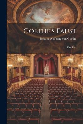 Goethe's Faust: First Part