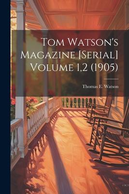 Tom Watson's Magazine [serial] Volume 1,2 (1905)