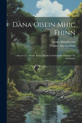 Dàna Oisein mhic Fhinn: Air an cur amach airson maith coitcheannta muinntir na Gaeltachd