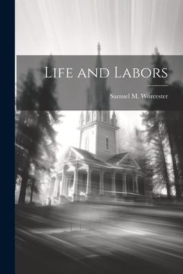 Life and Labors