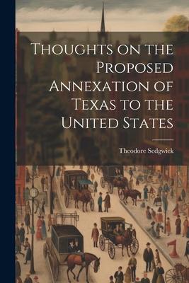 Thoughts on the Proposed Annexation of Texas to the United States