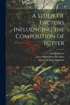 A Study of Factors Influencing the Composition of Butter