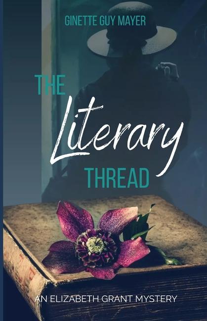 The Literary Thread: An Elizabeth Grant Mystery