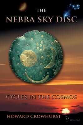 The Nebra Sky Disc: cycles in the cosmos