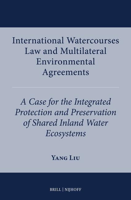 International Watercourses Law and Multilateral Environmental Agreements