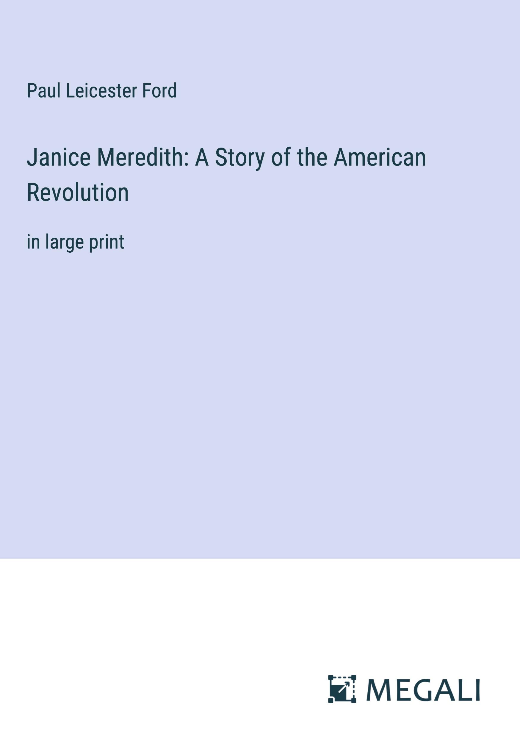 Janice Meredith: A Story of the American Revolution