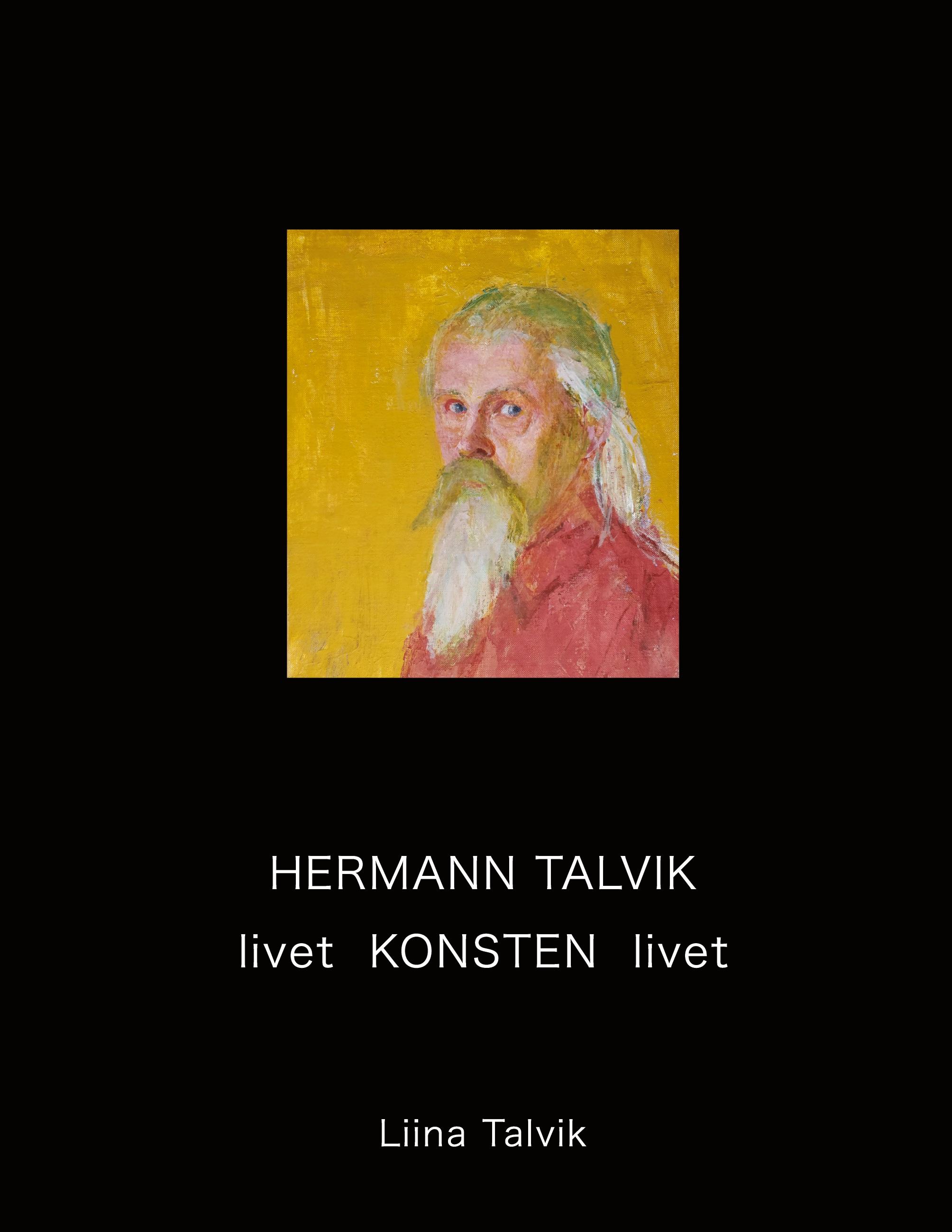 Hermann Talvik - livet  Konsten  livet