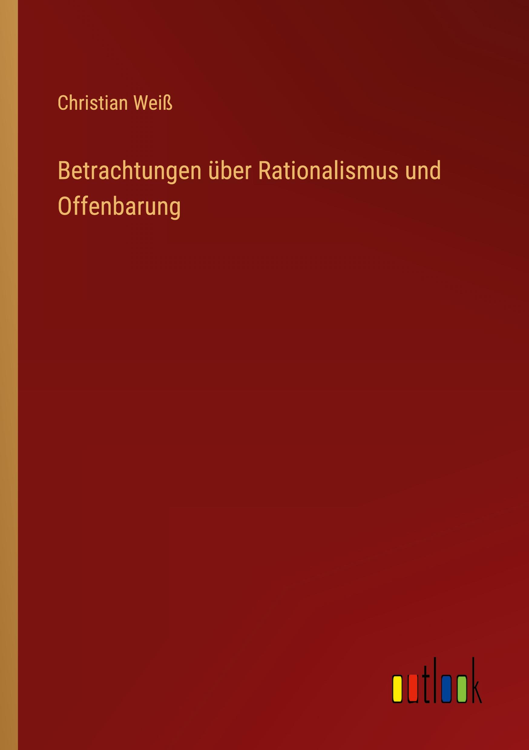 Betrachtungen über Rationalismus und Offenbarung