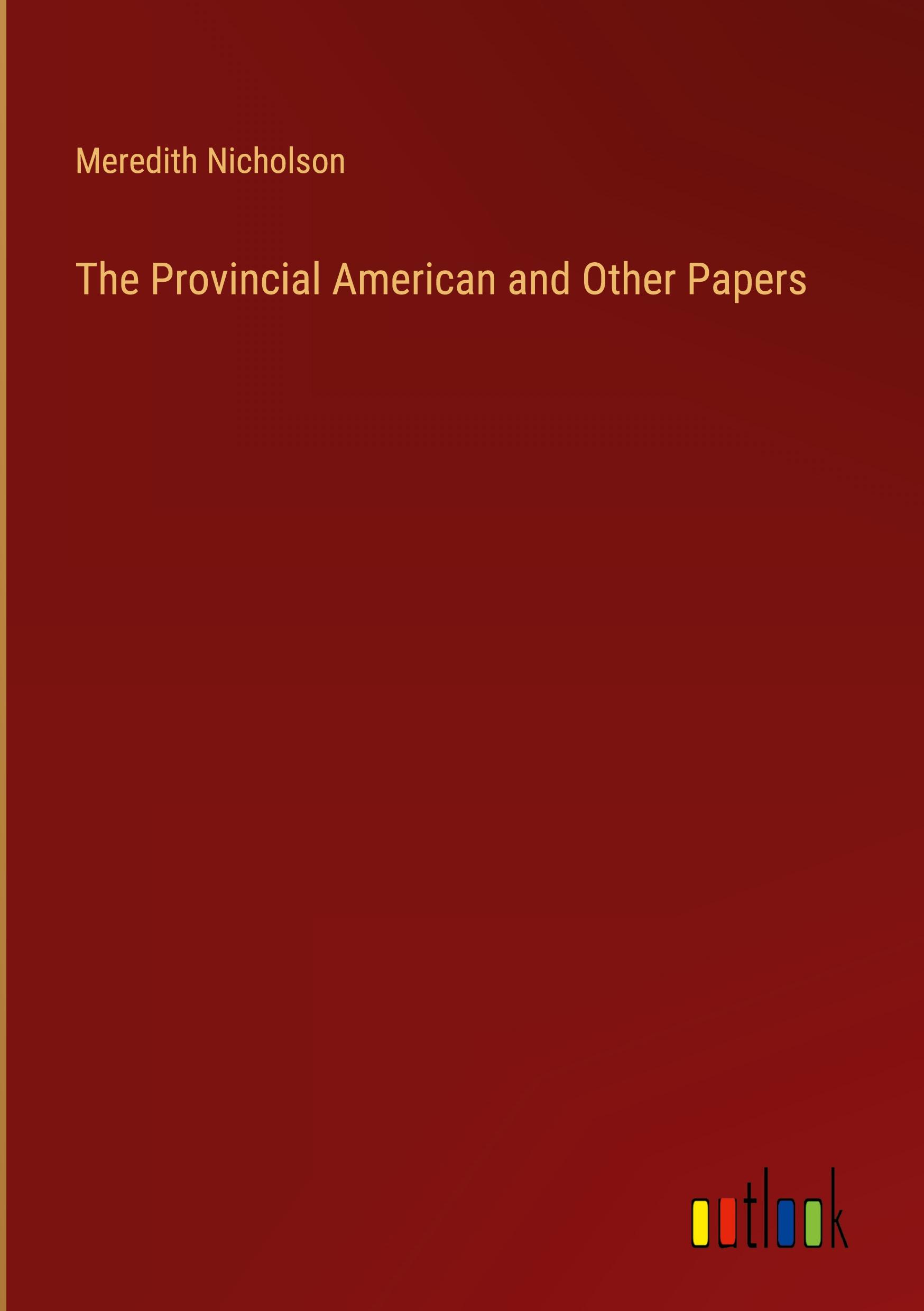 The Provincial American and Other Papers