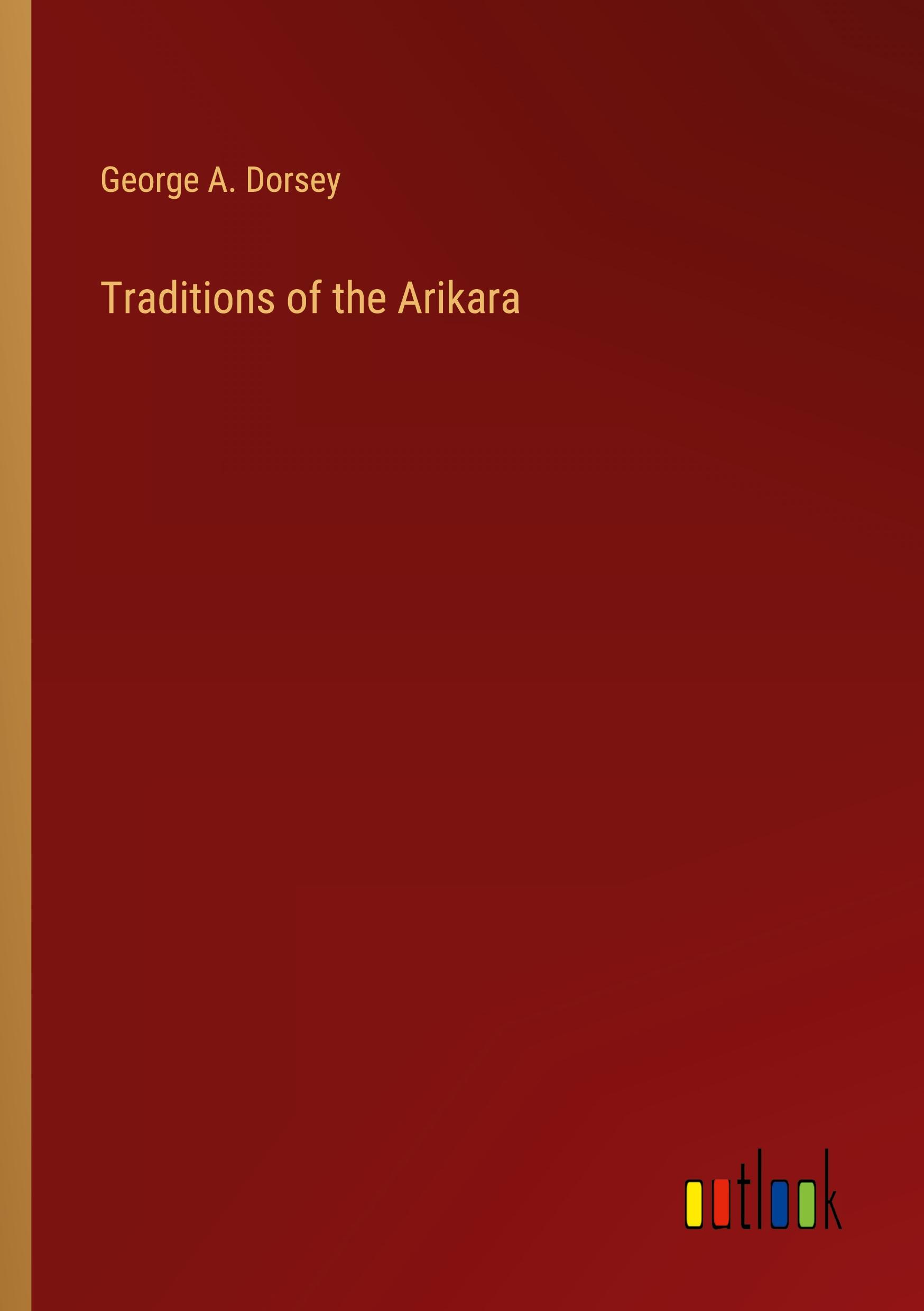 Traditions of the Arikara