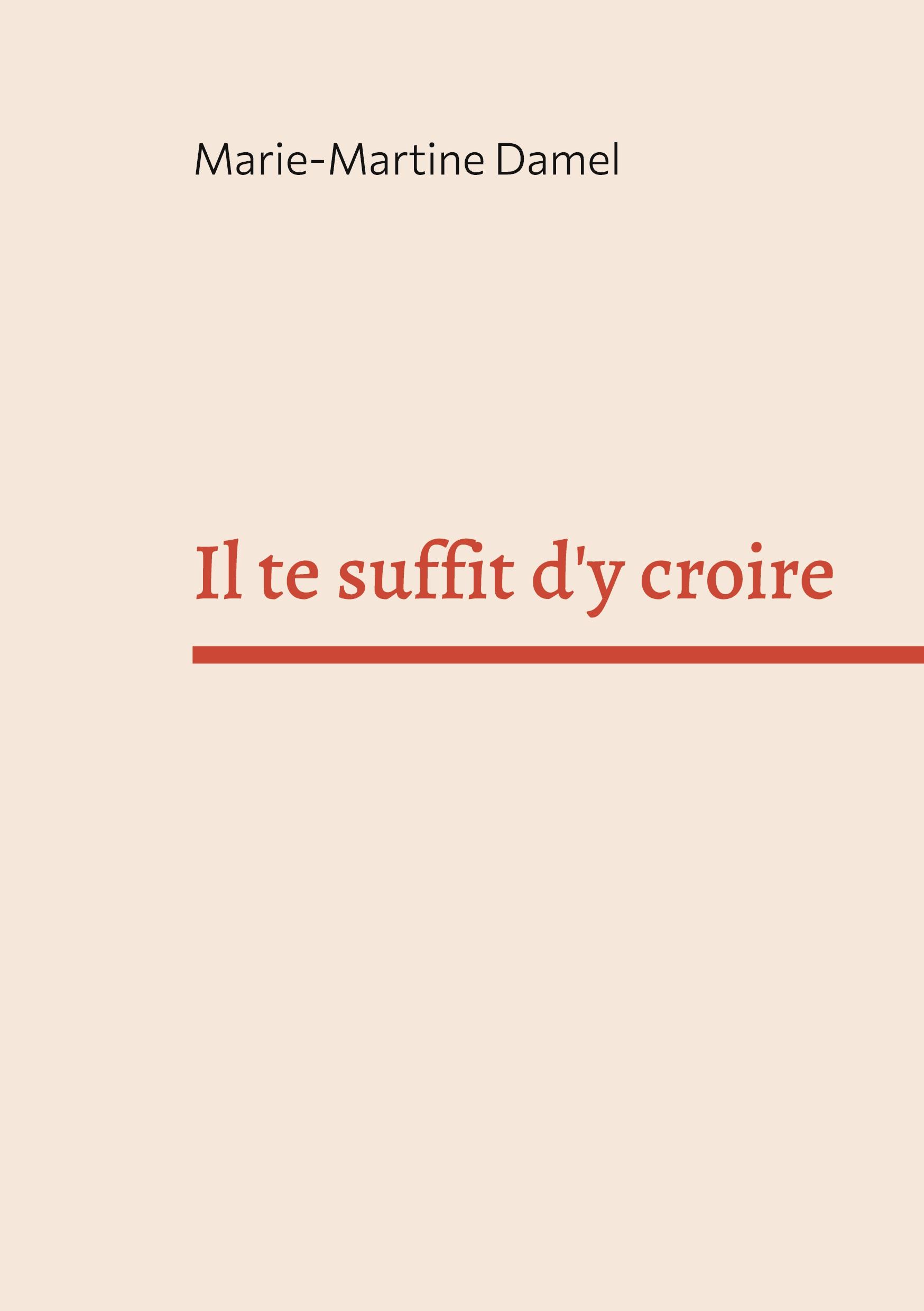 Il te suffit d'y croire