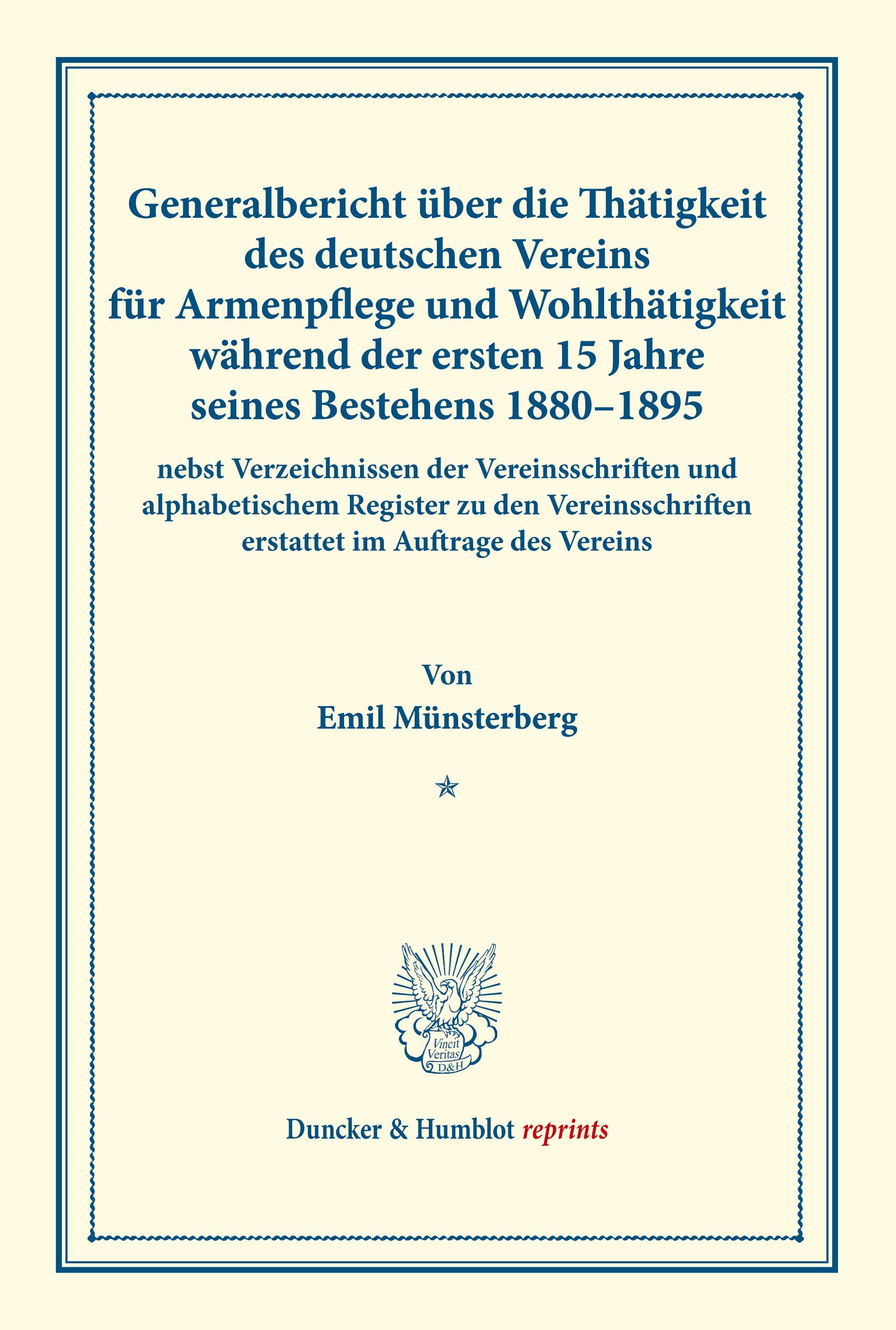 Generalbericht über die Thätigkeit des deutschen Vereins für Armenpflege und Wohlthätigkeit während der ersten 15 Jahre seines Bestehens 1880¿1895