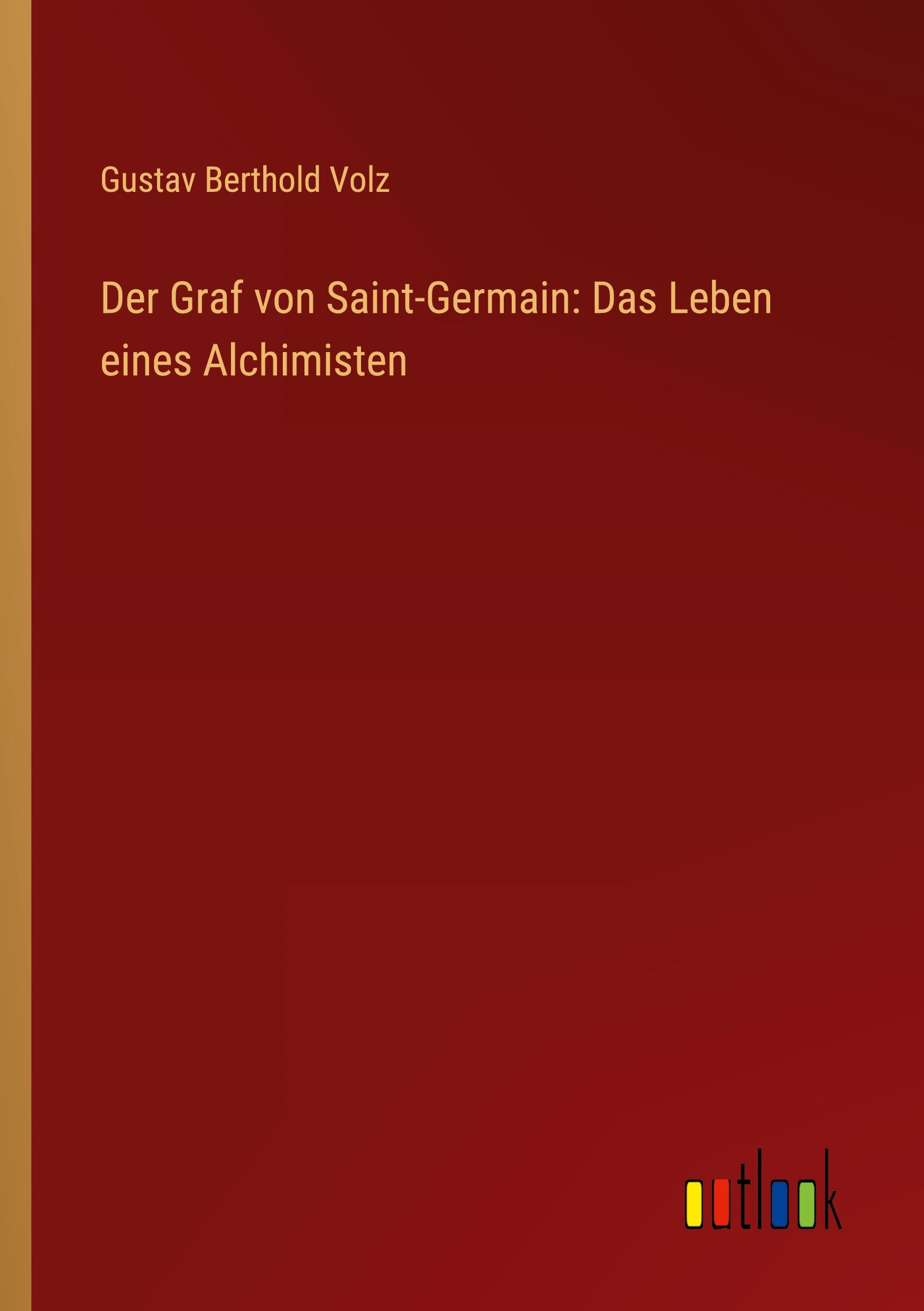 Der Graf von Saint-Germain: Das Leben eines Alchimisten