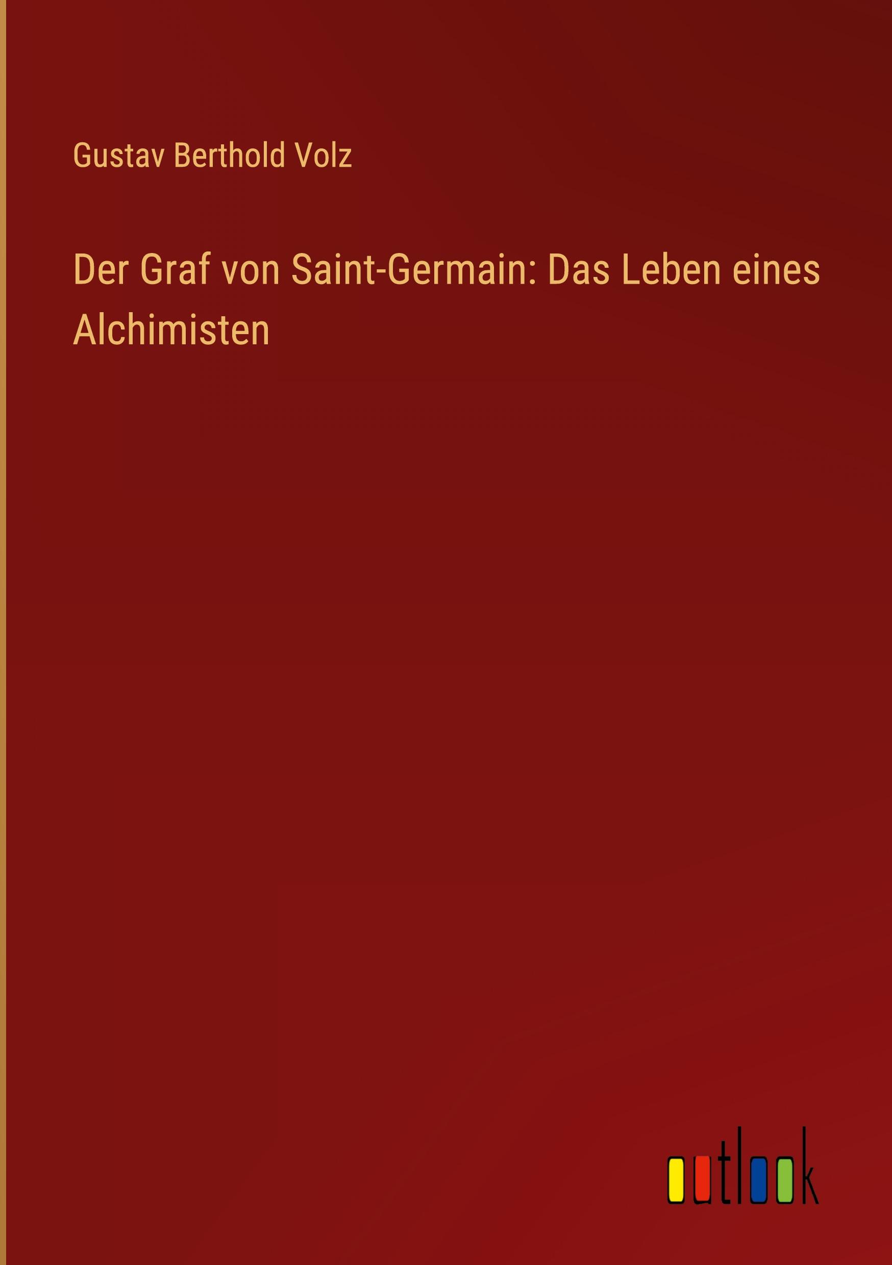 Der Graf von Saint-Germain: Das Leben eines Alchimisten