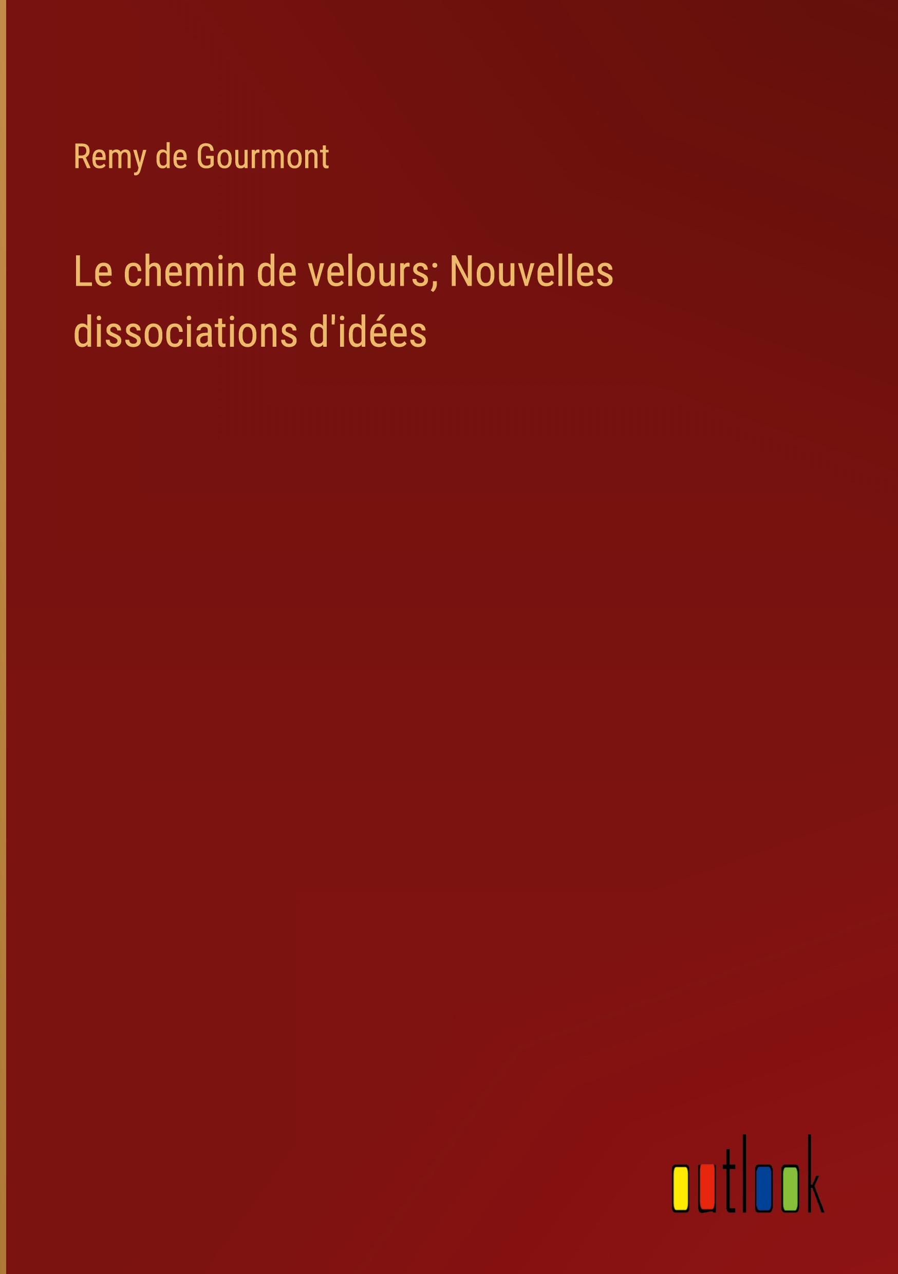 Le chemin de velours; Nouvelles dissociations d'idées