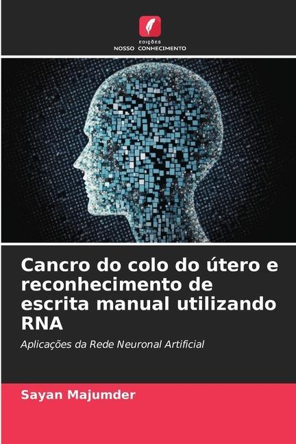 Cancro do colo do útero e reconhecimento de escrita manual utilizando RNA