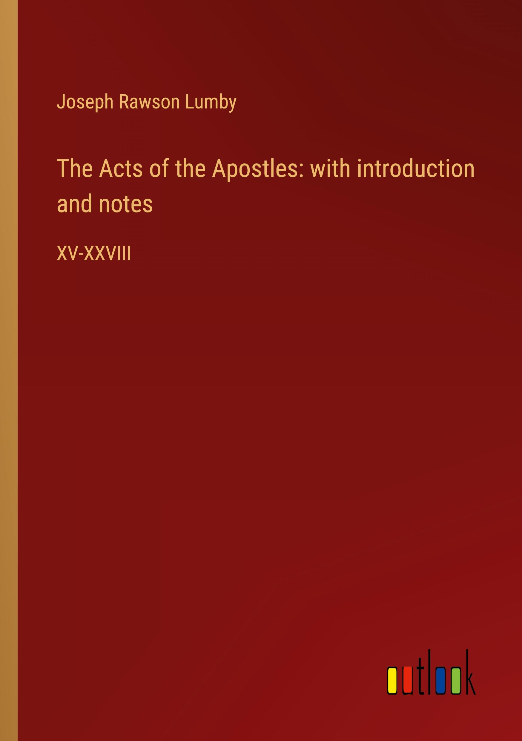 The Acts of the Apostles: with introduction and notes