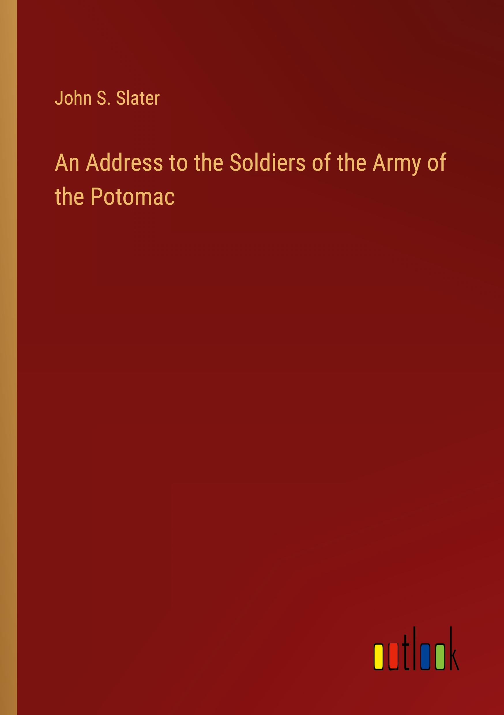 An Address to the Soldiers of the Army of the Potomac