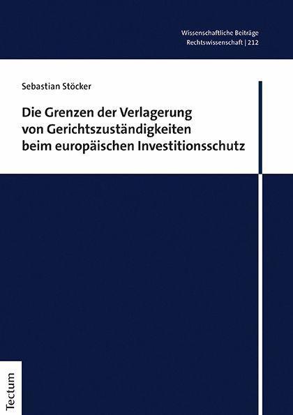 Die Grenzen der Verlagerung von Gerichtszuständigkeiten beim europäischen Investitionsschutz