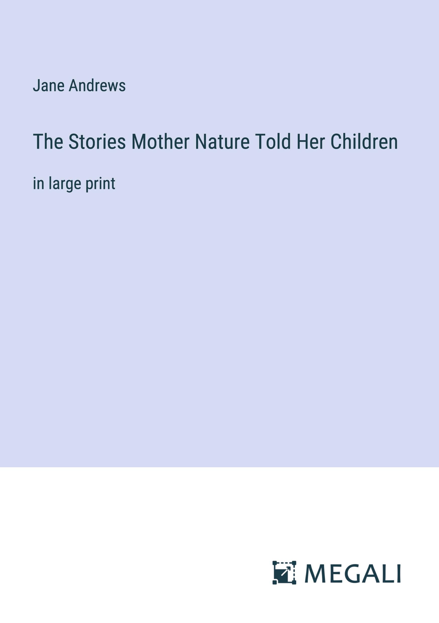 The Stories Mother Nature Told Her Children