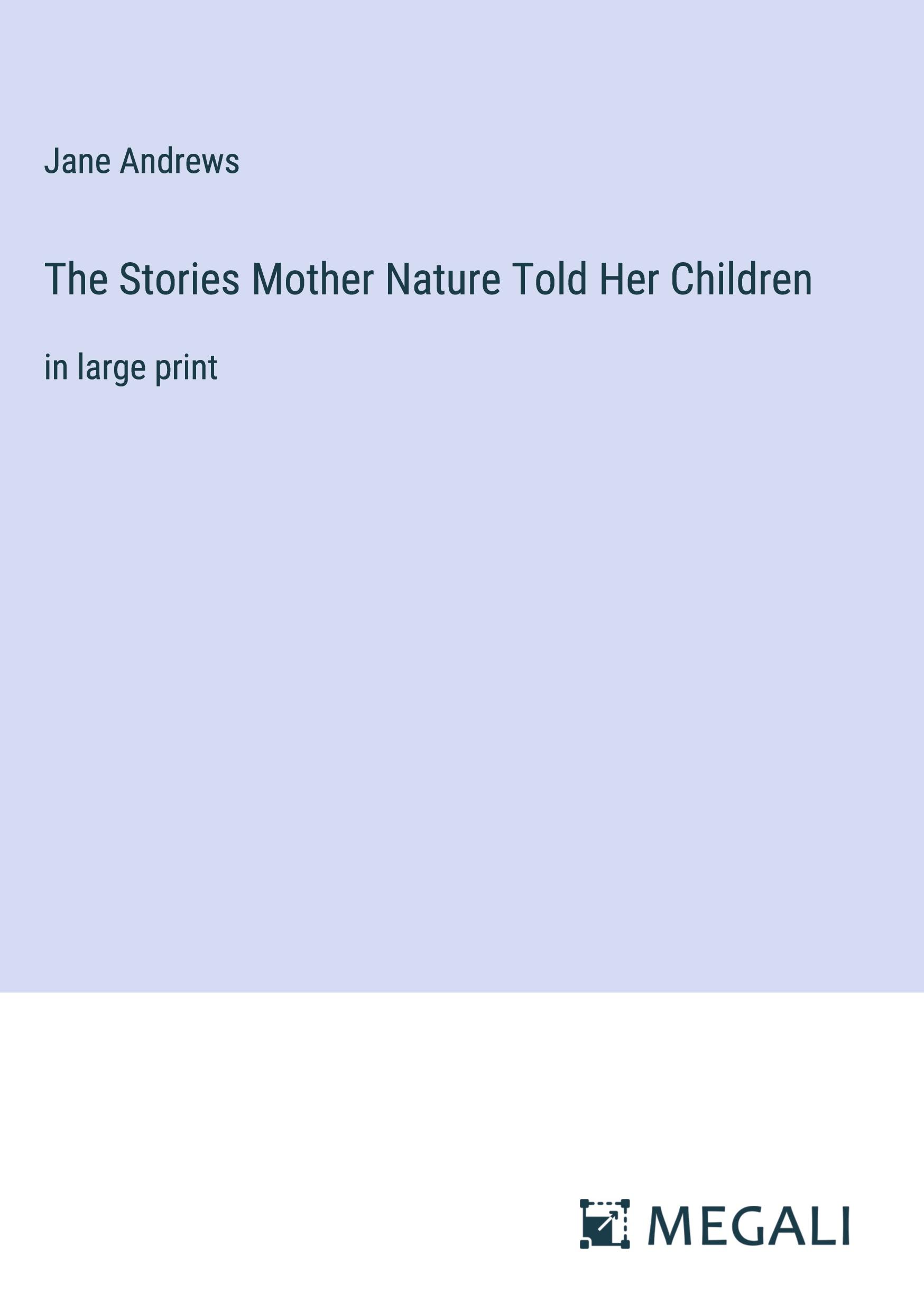 The Stories Mother Nature Told Her Children