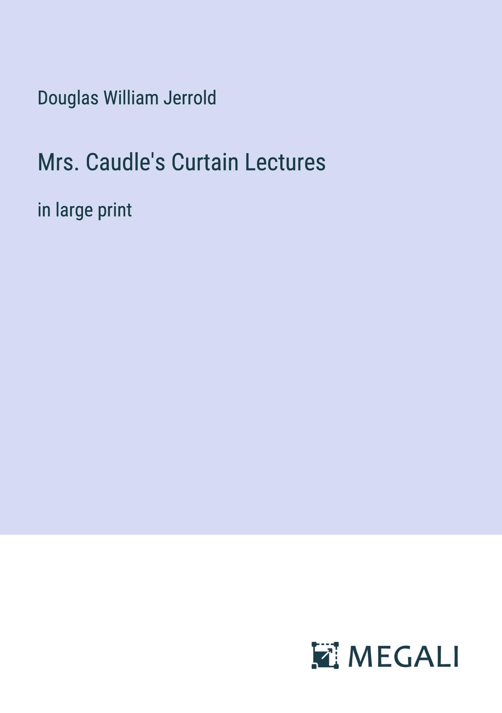 Mrs. Caudle's Curtain Lectures