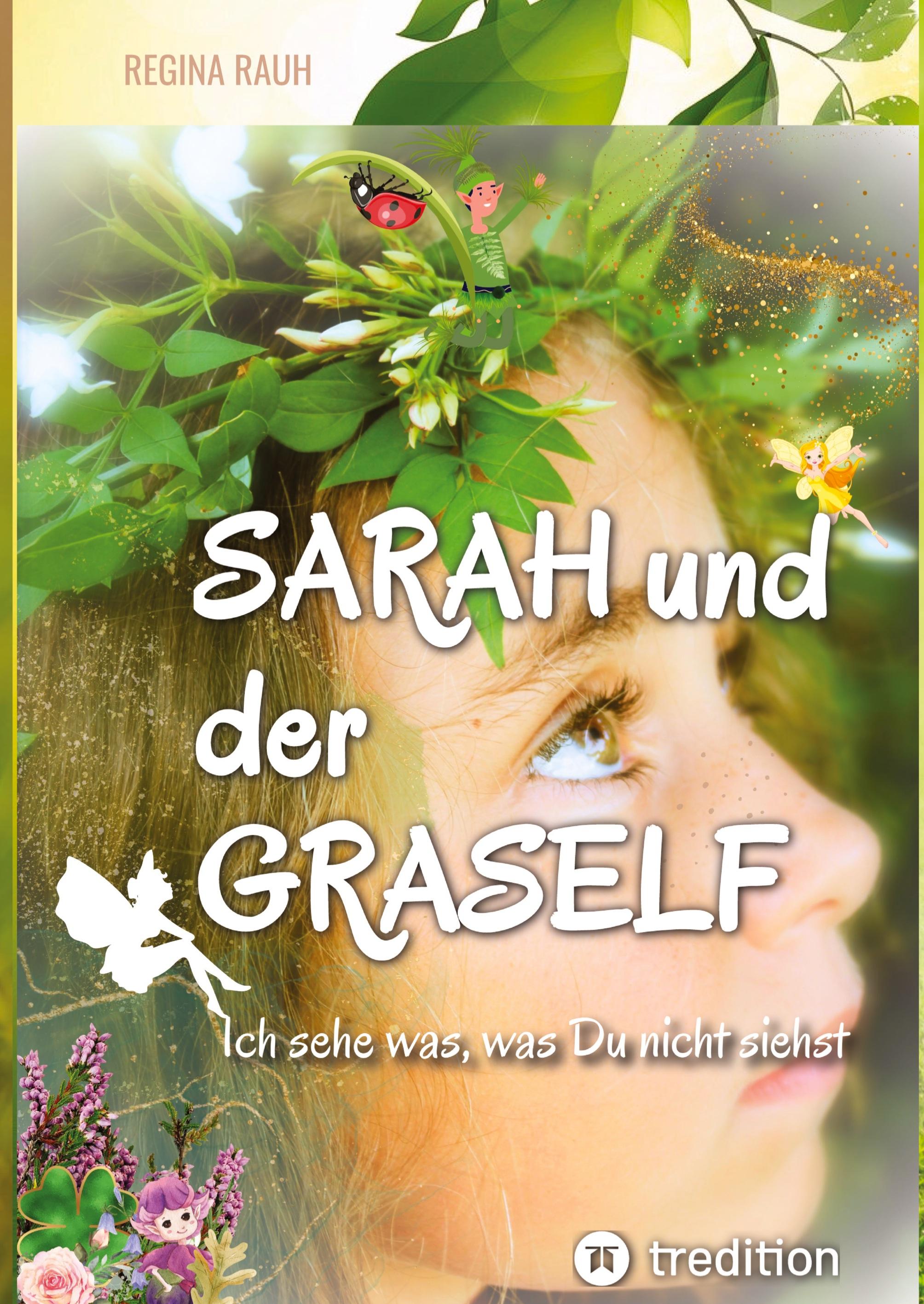 Sarah und der Graself -  Vorlesebuch - ein Buch für Groß und Klein.