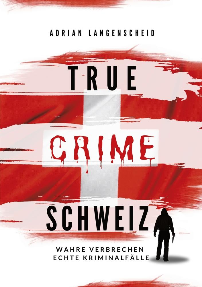 True Crime Schweiz