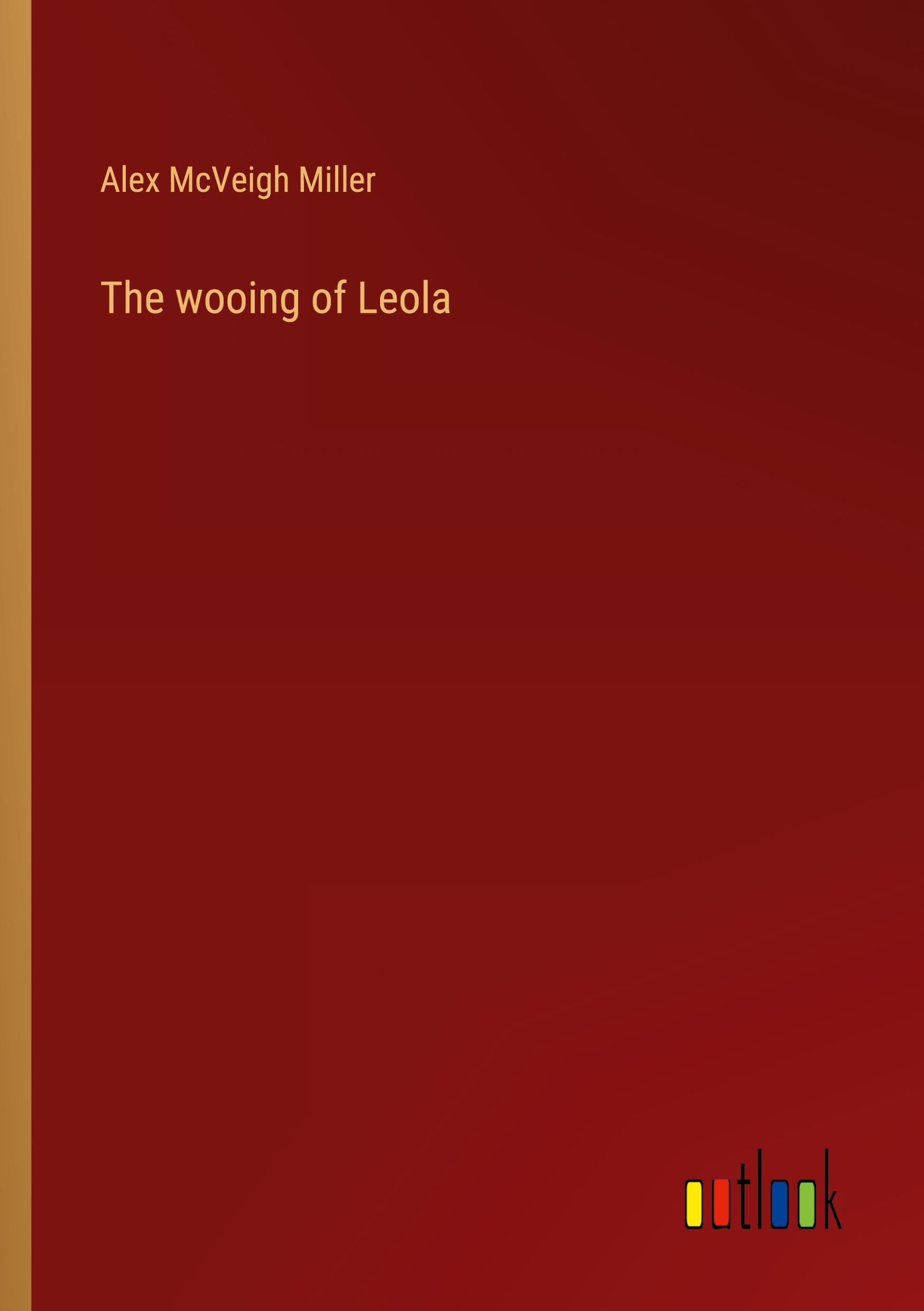 The wooing of Leola