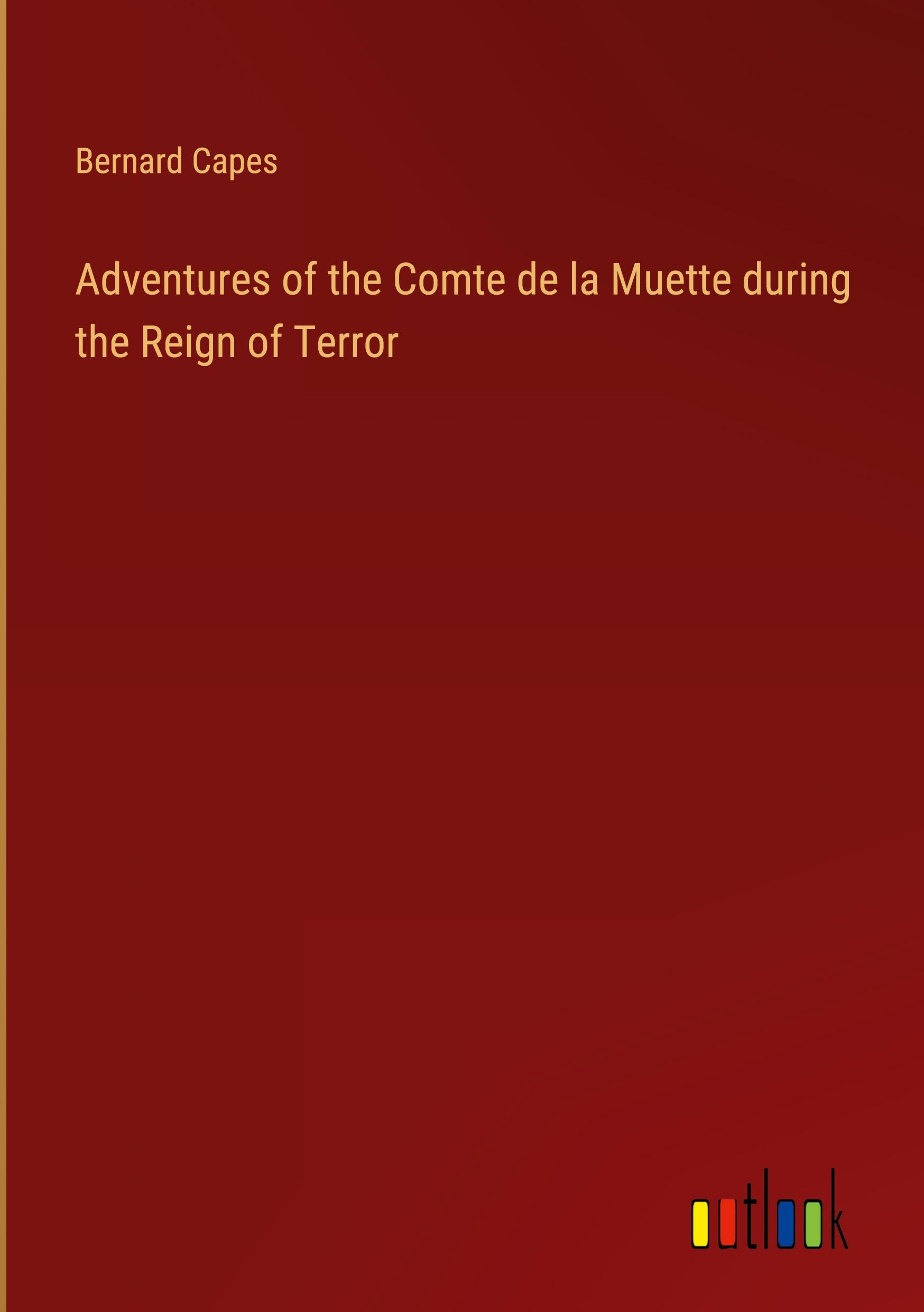 Adventures of the Comte de la Muette during the Reign of Terror