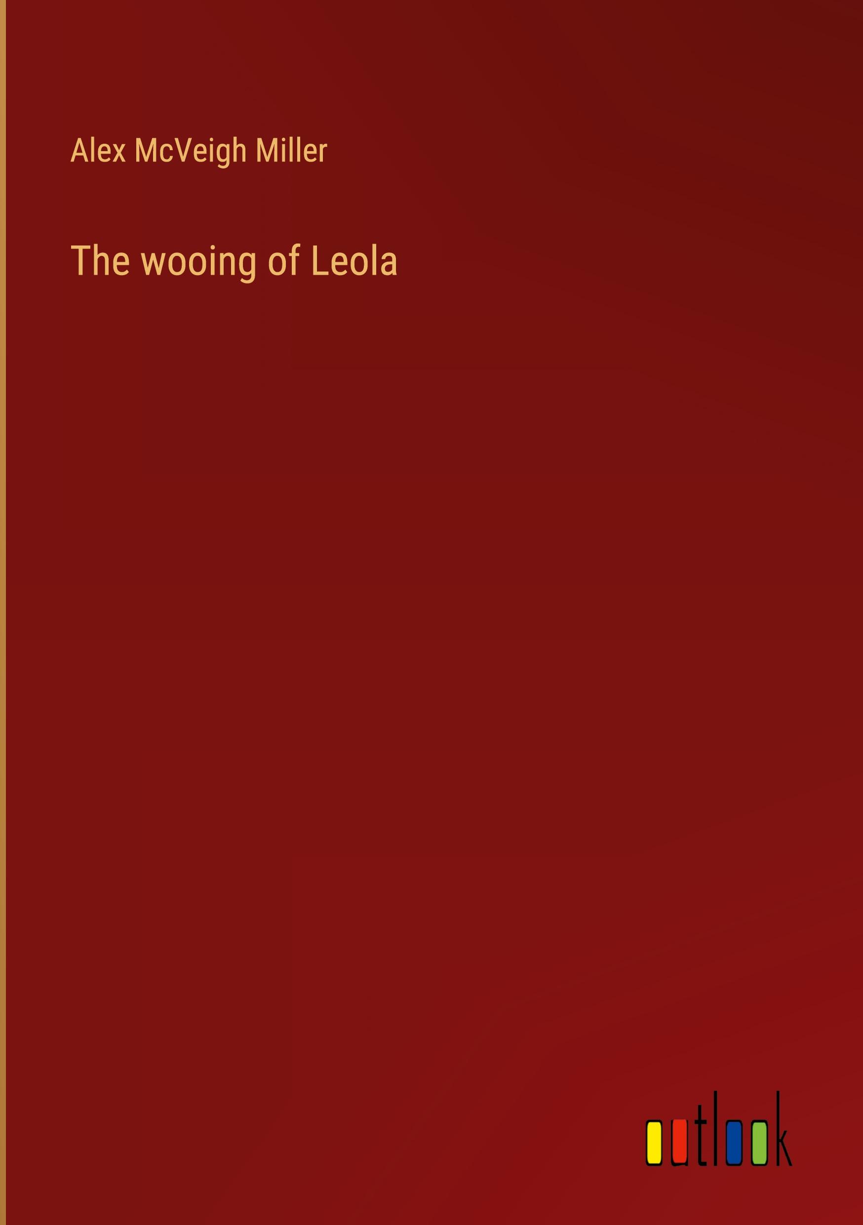 The wooing of Leola