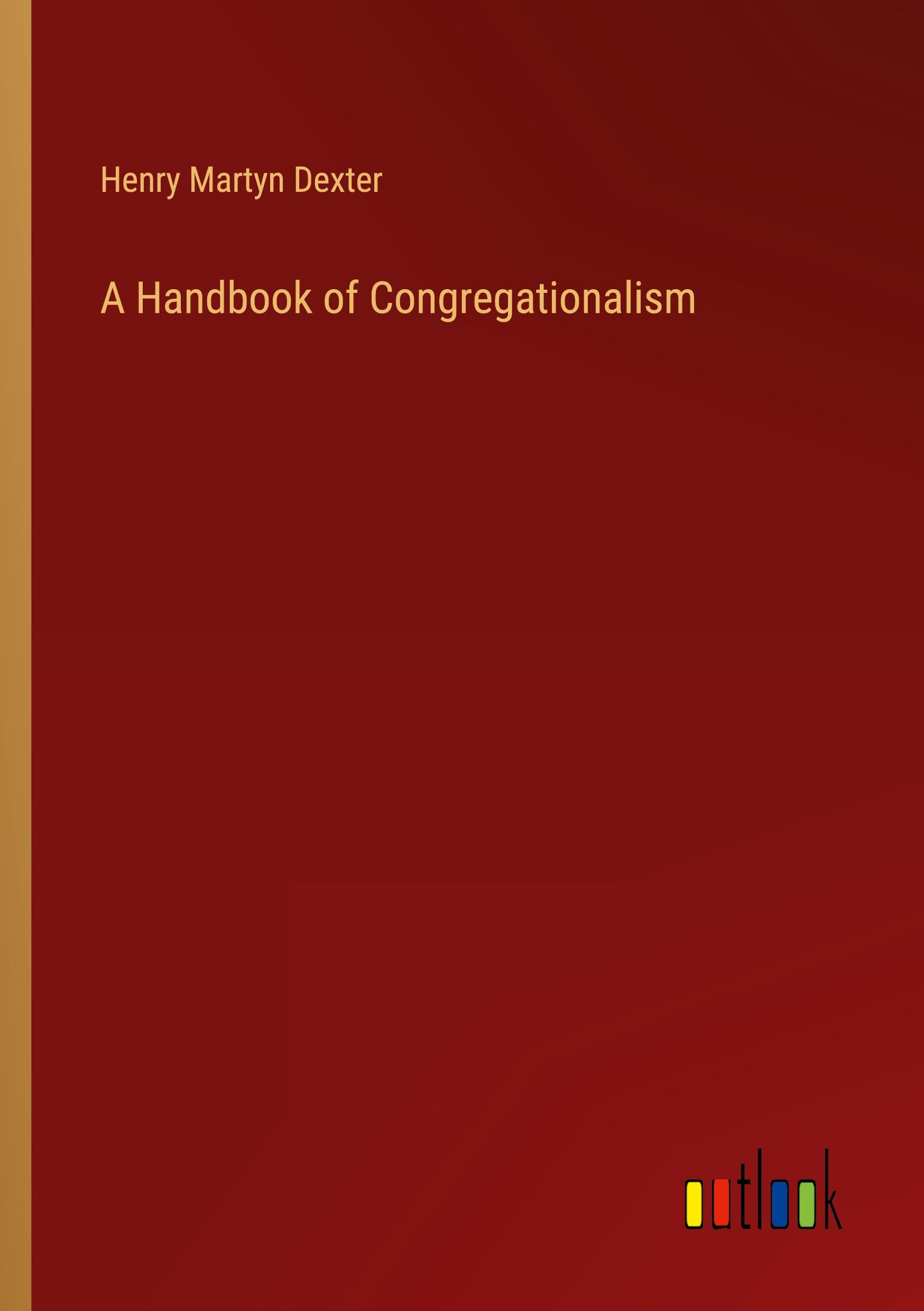 A Handbook of Congregationalism