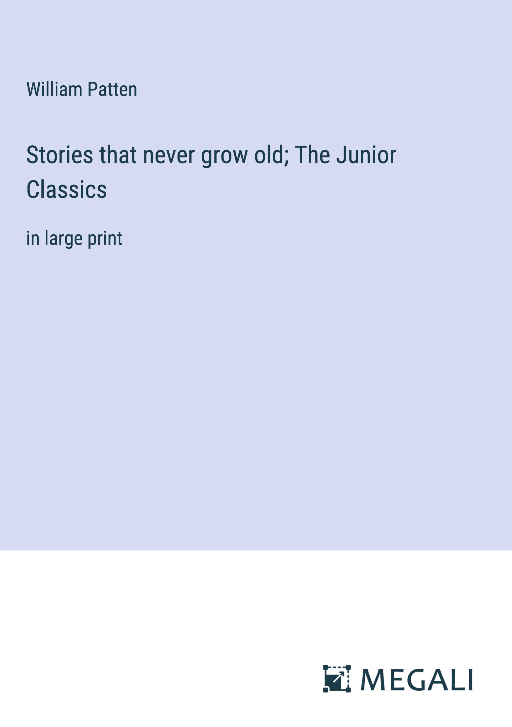 Stories that never grow old; The Junior Classics