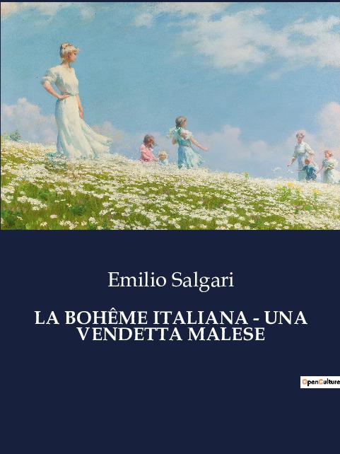 LA BOHÊME ITALIANA - UNA VENDETTA MALESE