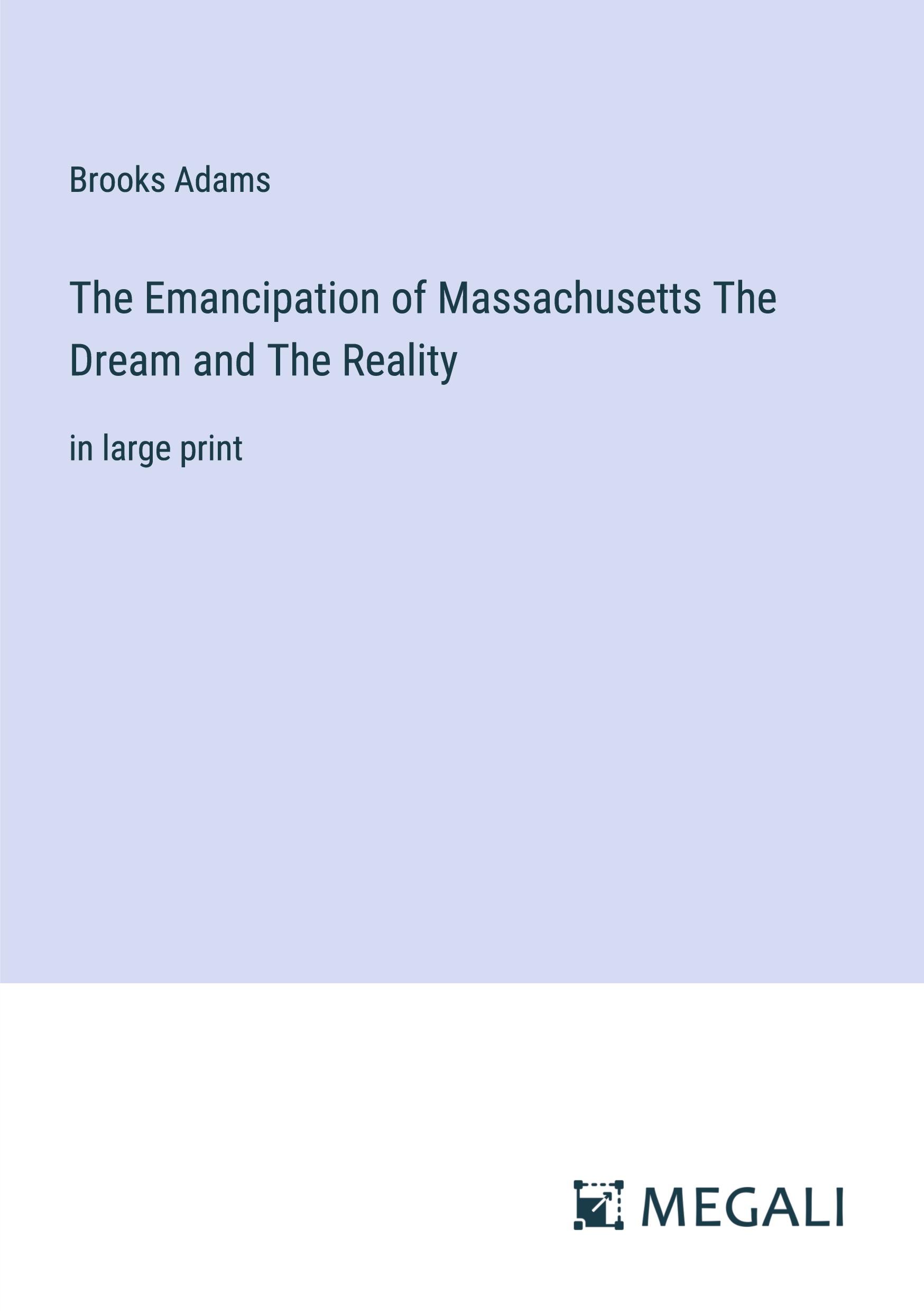 The Emancipation of Massachusetts The Dream and The Reality