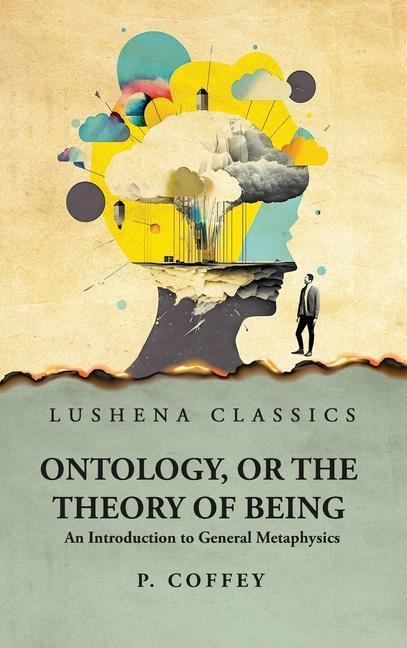 Ontology, or the Theory of Being An Introduction to General Metaphysics